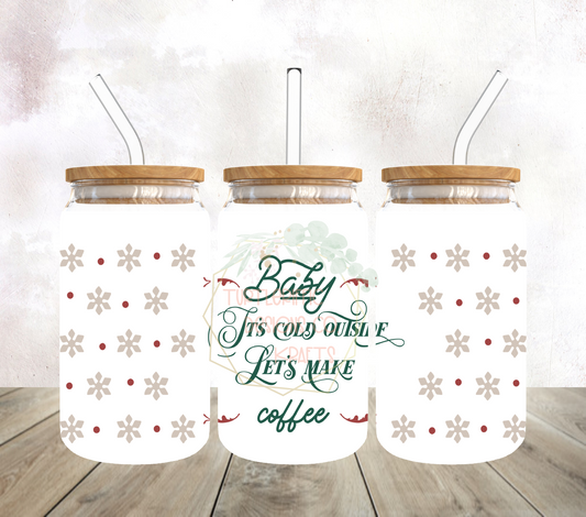 BABY IT'S COLD OUTSIDE 16oz FROSTED GLASS CAN CUP