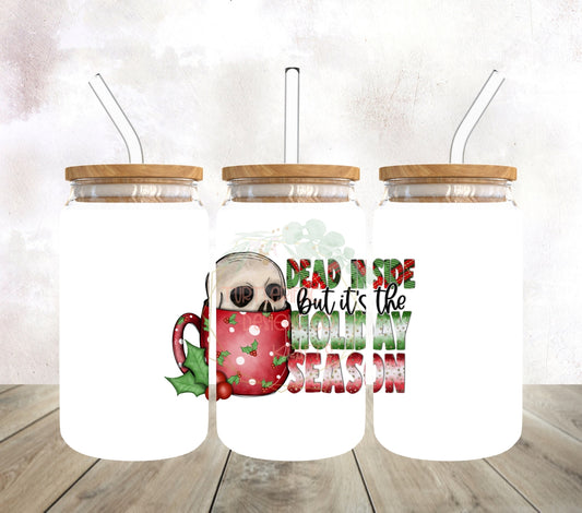 DEAD INSIDE/HOLIDAY SEASON 16oz FROSTED GLASS