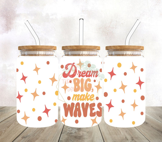 DREAM BIG 16oz FROSTED GLASS